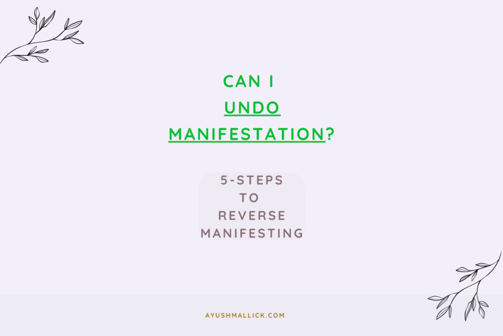 Can I Undo Manifestation