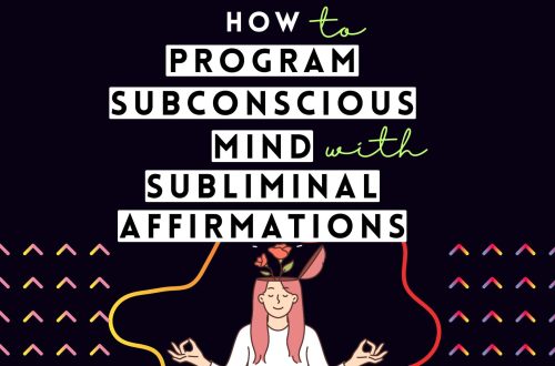 How To Program Subconscious Mind With Subliminal Affirmations