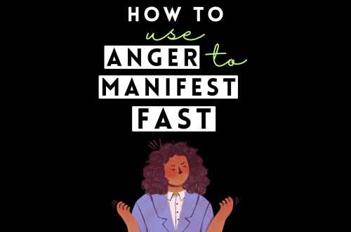 How to use anger to manifest