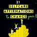 21 Self Care Affirmations That Will Change Your Life Forever