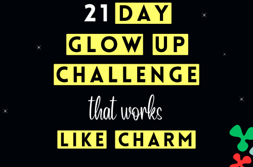 21 Day Glow Up Challenge That Works Like Charm