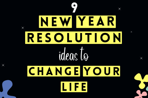 9 New Year Resolution Ideas That Will Change Your Life