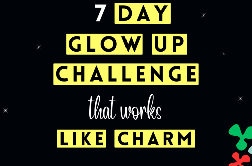 How To Glow Up In 7 Days 7 Day Glow Up Challenge