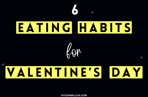 6 Simple Eating Habits To Start Before Valentine's Day Week